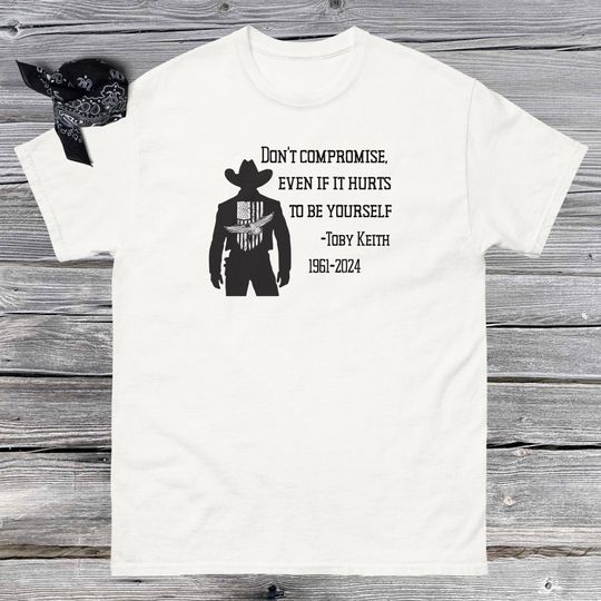 Discover Don't Compromise Toby Keith Shirt