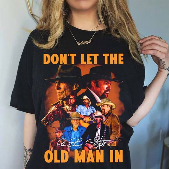Clint Eastwood Don't Let The Old Man In Signature Shirt, Toby Keith 1961-2024 Shirt