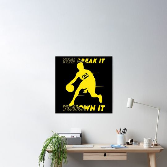 Discover You Break It You Own It Basketball Number 22 Poster