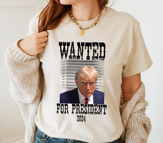Wanted For President 2024 T-shirt Donald Trump T-shirt