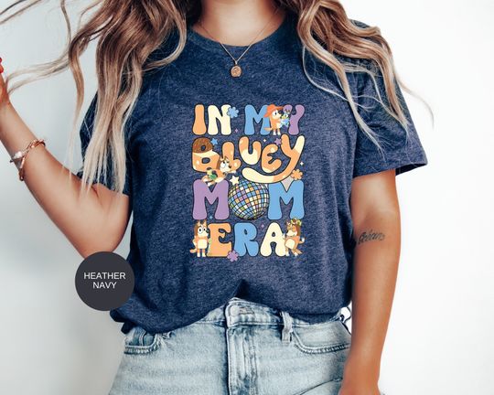 In My BlueyDad Mom Era Shirt,BlueyDad Mom Shirt,BlueyDad Cool Mom Club Shirt