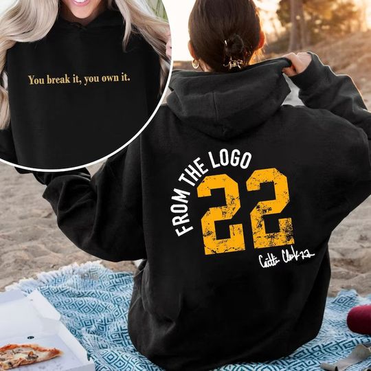 You Break It You Own It Shirt, Caitlin Clark Shirt, Clark and clark Hoodie