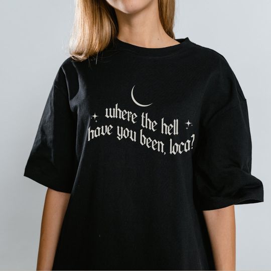 Where the hell have you been, loca? Twilight Shirt Team Jacob Black Twilight Saga