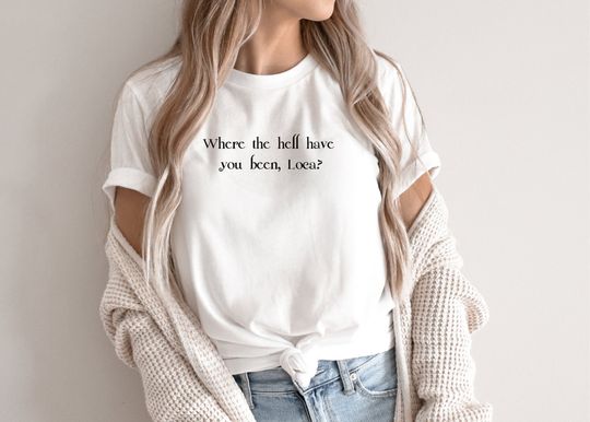 Where The Hell Have You Been Loca Shirt, Loca Shirt, Bookish Shirt