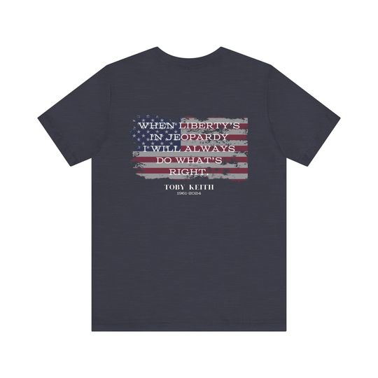 Toby Keith, When Liberty's In Jeopardy, Toby Keith Shirt