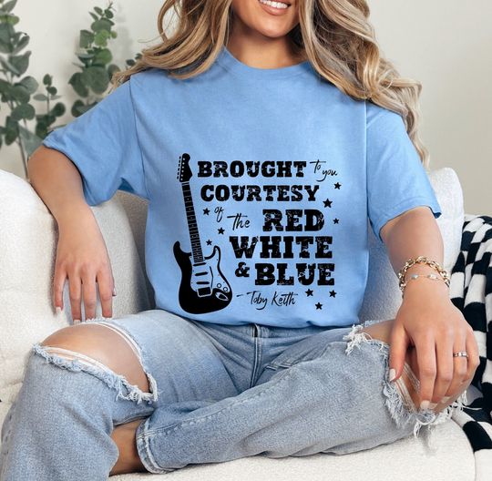 Discover Courtesy of the Red White and Blue Tshirt, Toby Keith Shirt