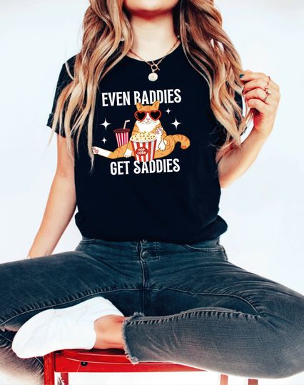 Discover Even Baddies Get Saddies | Funny Cat Meme T-Shirt
