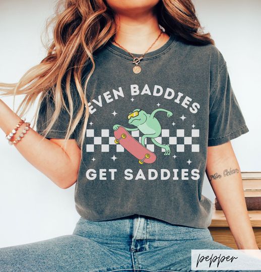 Discover Even Baddies Get Saddies Shirt