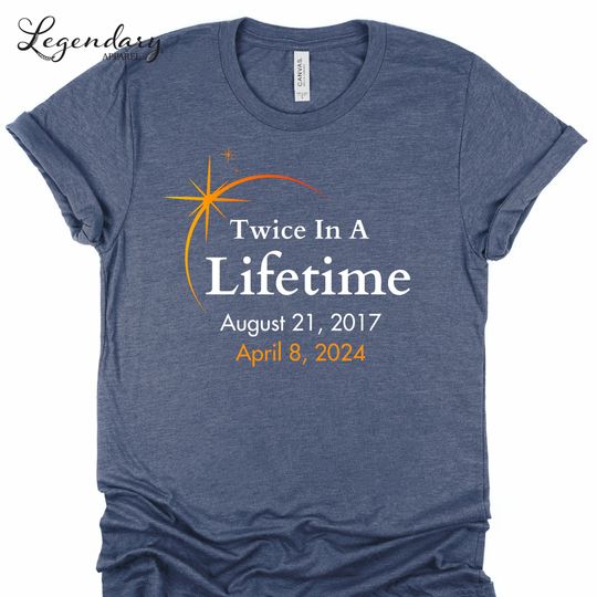 Discover Eclipse Shirts 2024 Twice In A Lifetime Solar Eclipse T-Shirt