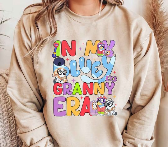Discover In my BlueyDad Granny Era Sweatshirt, BlueyDad Sweatshirt