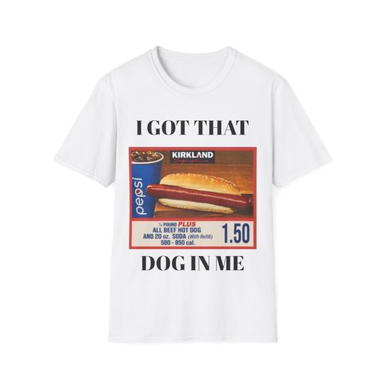 I got that dog in me Costco shirt, funny meme shirt