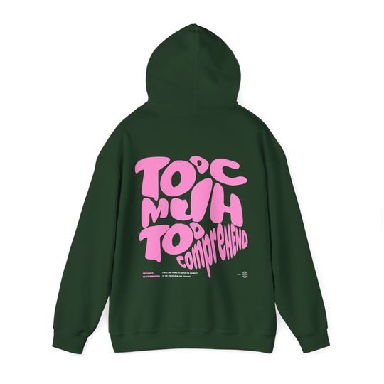 Discover Hoodie "To much to comprehend" With Funky