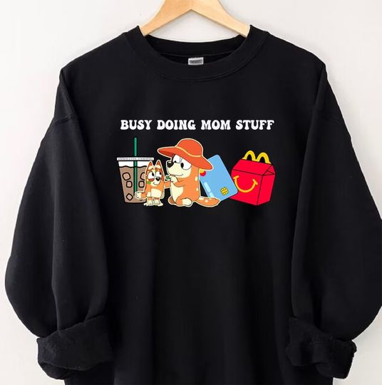 Busy Doing Mom Stuff Sweatshirt, Funny Mom Graphic Gifts for Mom
