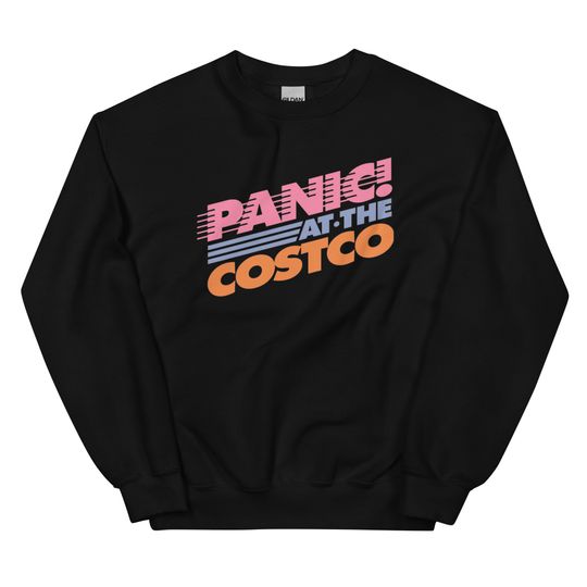 Panic At The Costco Sweatshirt, Funny Meme T-Shirt