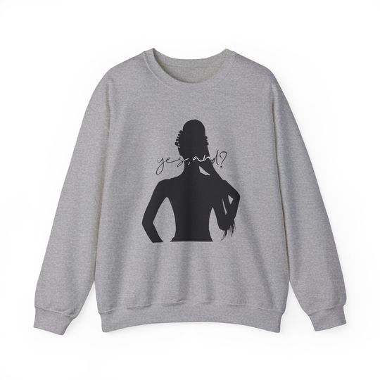 YES, AND? (Ariana) Sweatshirt