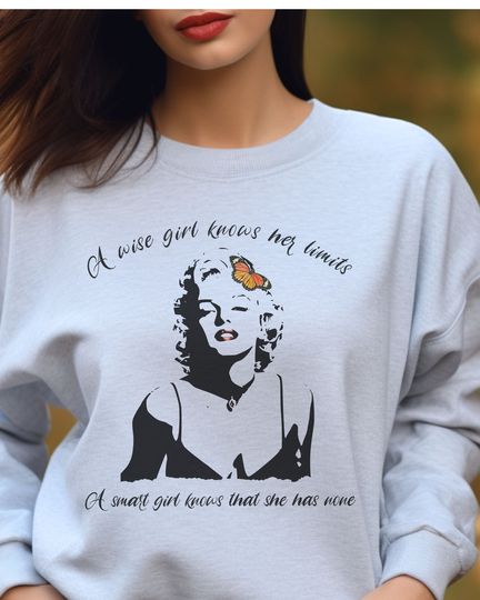 Marilyn Monroe Sweatshirt, A wise girl knows her limits