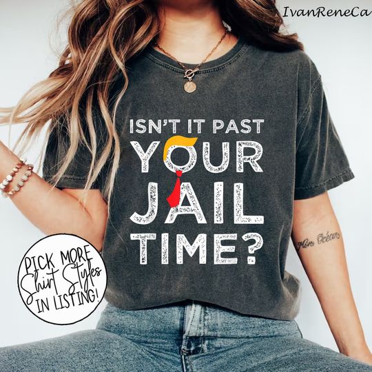 Discover Isn't It Past Your Jail Time Shirt,  Funny Sarcastic Quote T-Shirt