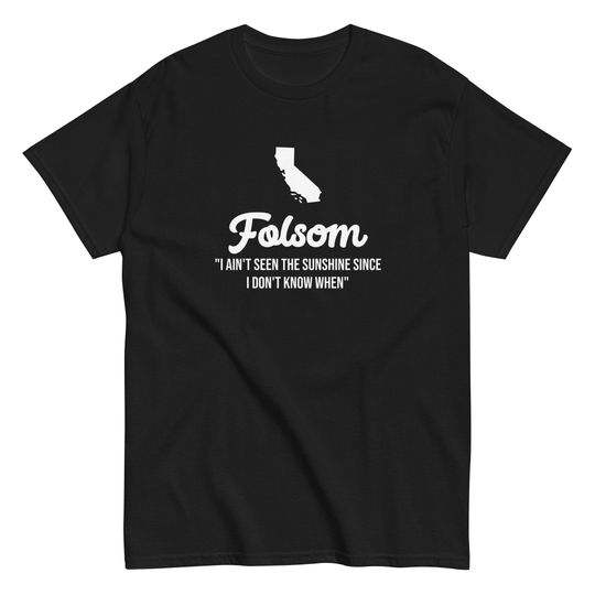 Folsom T Shirt Inspired by Johnny Cash Song Folsom