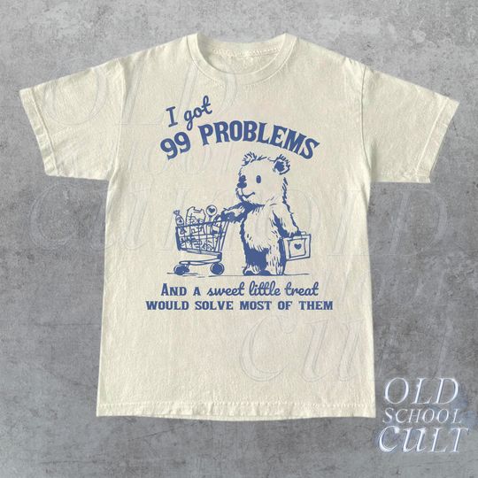 Discover 99 Poblems And A Sweet Little Treat Would Solve Most Of Them Vintage T-Shirt