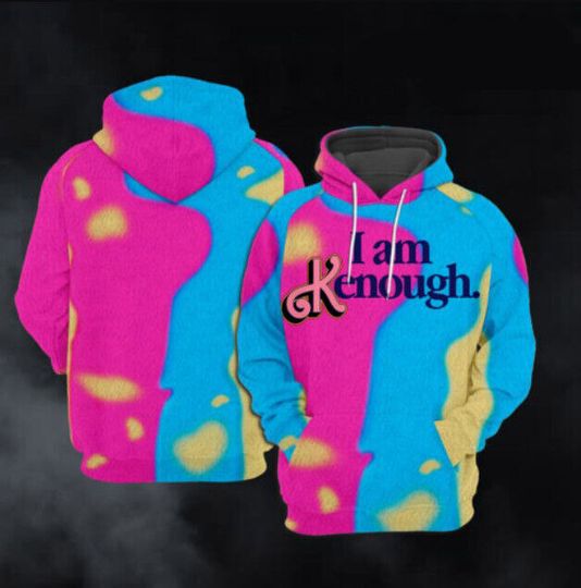 I Am Enough Hoodie 3D, I Am Kenough Hoodie 3D, I Am Kenough Hoodie