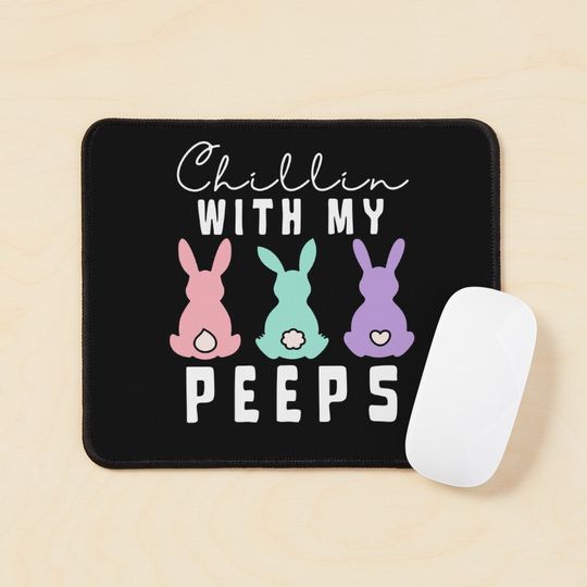 Discover Chillin' With My Peeps Mouse Pad