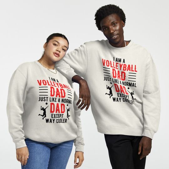 Discover I Am A Volleyball Dad Just Like A Normal Dad Except Way Cooler Pullover Sweatshirt