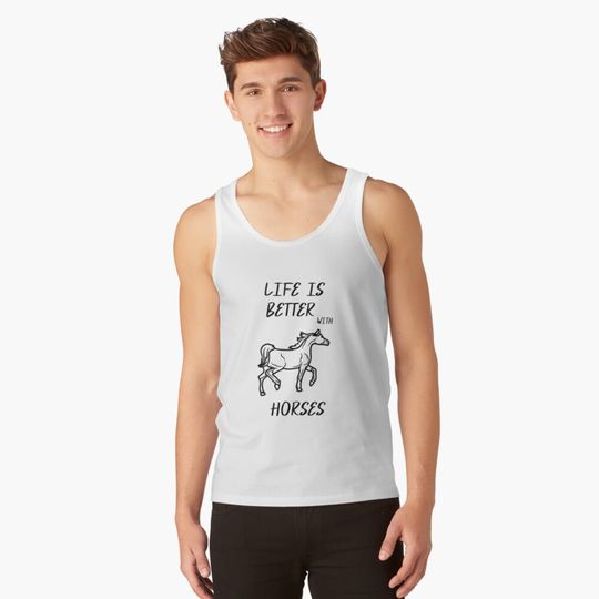 Discover Life is better with horses Tank Top