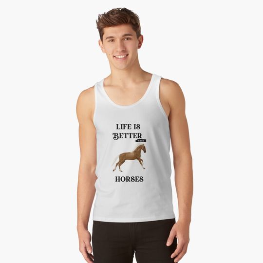 Discover Life is better with horses Tank Top
