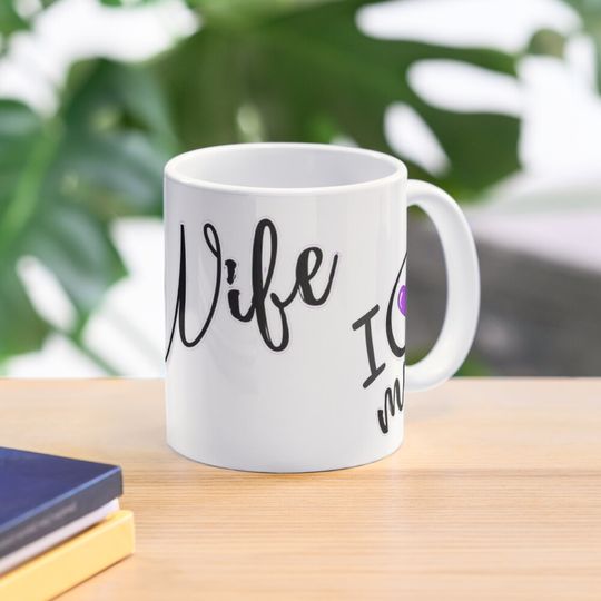 I LOVE MY WIFE Coffee Mug, gift for her
