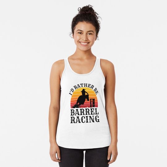 I'd Rather Be Barrel Racing Racerback Tank Top