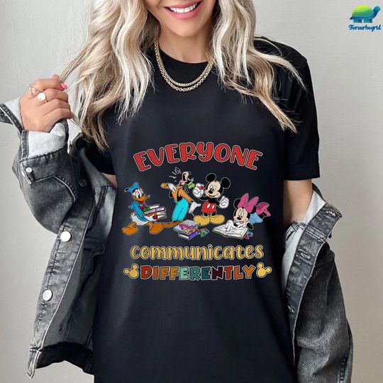 Everyone Communicates Differently Shirt, Disneyland Speech Therapy Shirt