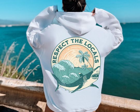 Respect The Locals Hoodie, Respect The Locals Hoodie, Beach Hoodie
