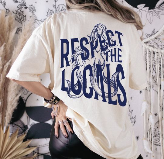Respect the Locals Shirt, Mermaid Core Mermaid Shirt