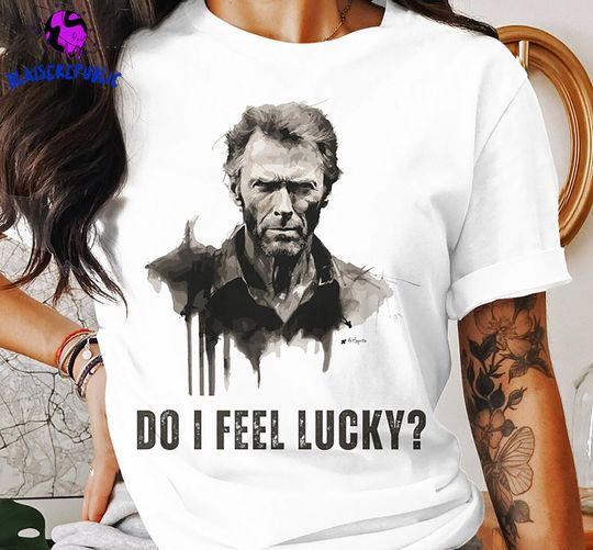 Clint Eastwood Shirt , Do I Feel Lucky Unisex T-shirt