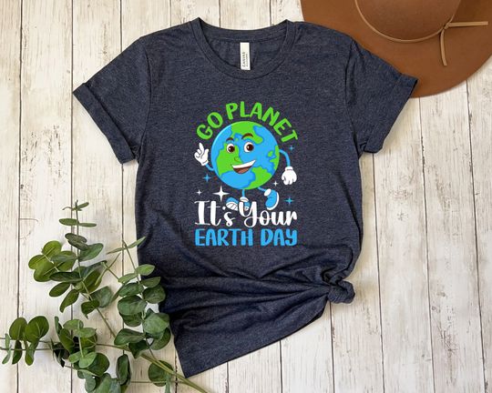 Go Planet It's Your Earth Day Shirt, Earth Day Shirt, Environmental Shirt