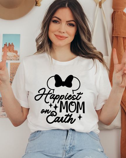 Happiest Mom On Earth Shirt, Disney Mom Shirt, Mothers Day Shirt