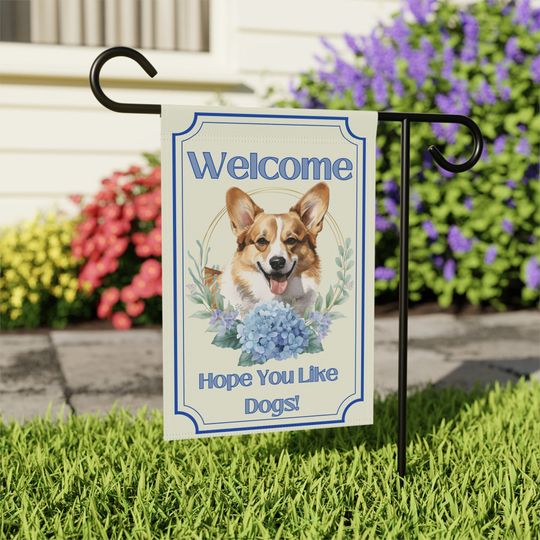 Cute Corgi Garden Flag, Welcome Hope You Like Dogs