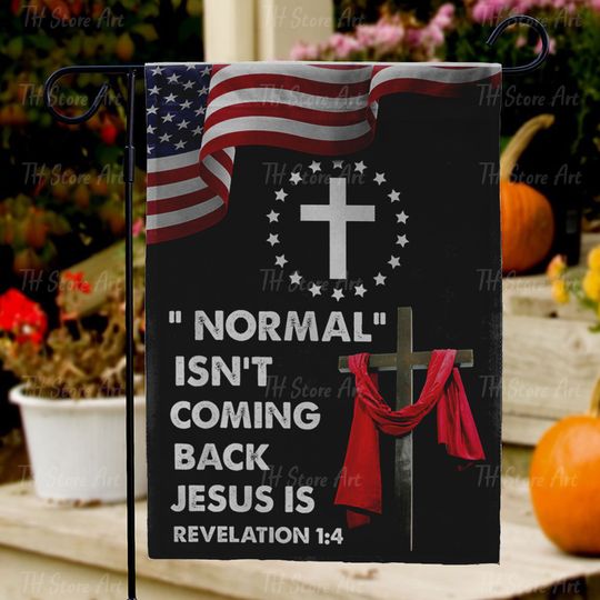 Jesus Cross American Flag, Normal Isnt Coming Back Jesus Is Flag, Bible Verse Flag, Jesus Independence Day Flag