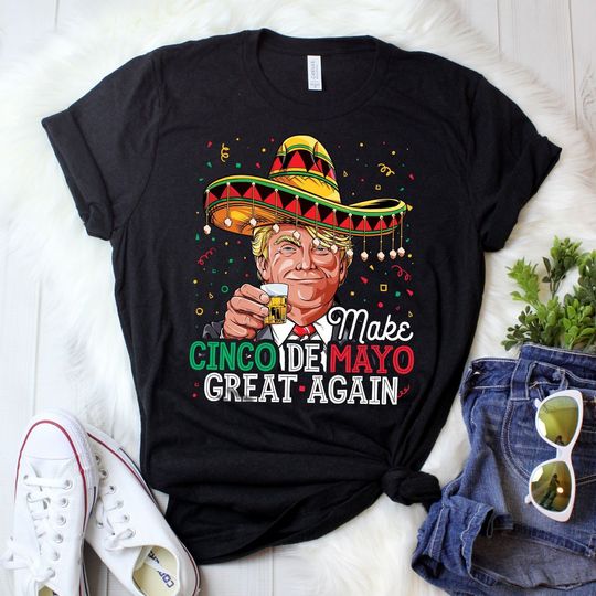 Discover Make Cinco De Mayo Great Again / Cinco de Mayo Shirt / Cinco de Mayo Gifts / Cinco De Mayo Party
