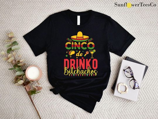 Discover Cinco De Drinko Shirt, Cinco De Drinko Bitchachos, Drinking Shirt,Alcohol Tee, Funny Mexican Party Shirt,Cinco De Mayo Gift,Mexican Festival
