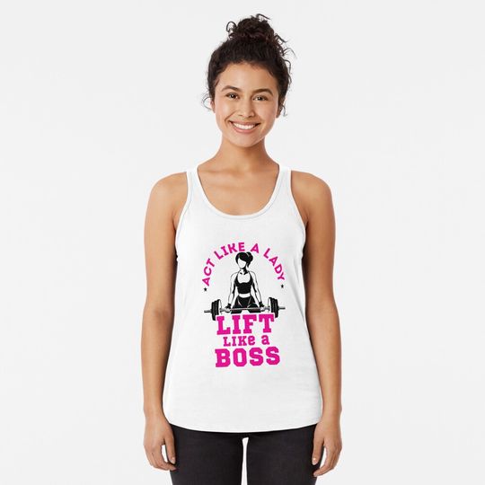 Act Like a Lady Lift Like a Boss Weightlifting Women  Racerback Tank Top
