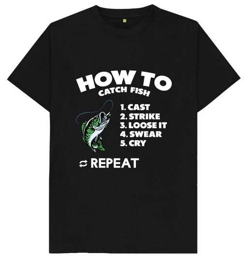 Discover How To Catch Fish Cast Strike Loose It Swear Cry Repeat Fishing Fisherman Mens Womens Kids Adults Unisex T Shirt