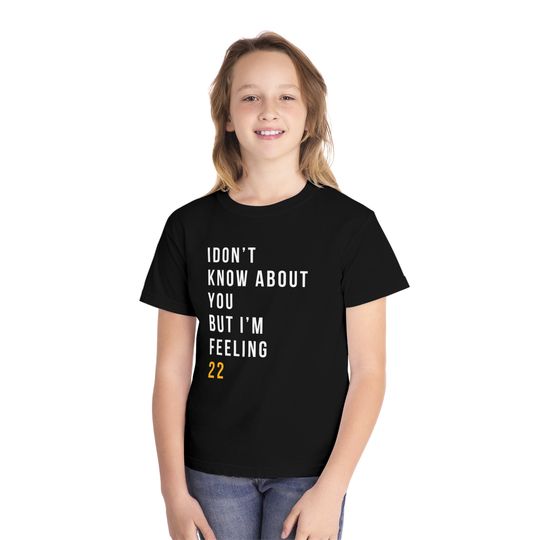 Youth Caitlin Clark I Don't Know About You But I'm Feeling 22 Shirt