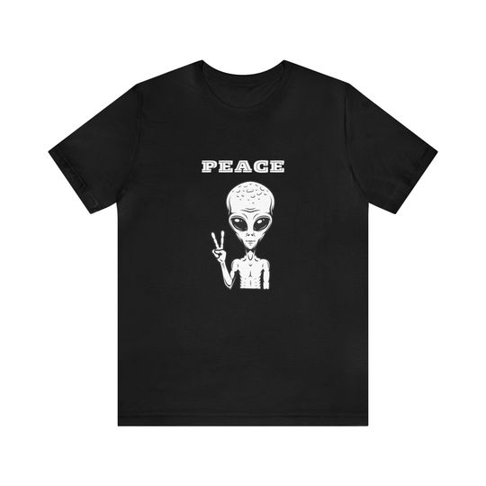 Alien Peace T-shirt, Funny Alien Unisex T-shirt, Alien Lover Shirt