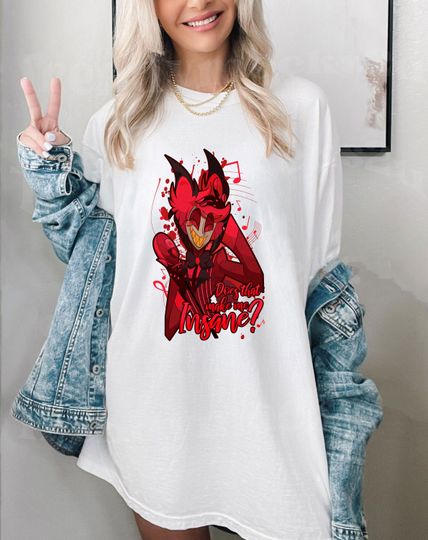 Does That Make Me Insane Hazbin Hotel Series Shirt