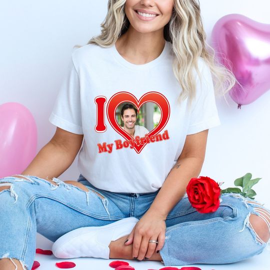 I Love My Boyfriend Tshirt Custom Photo,Boyfriend Custom Shirt,Custom Shirt,I Love My Boyfriend Shirt, Custom Photo Shirt,Gift For Boyfriend