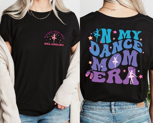 In My Dance Mom Era Shirt, Dance Mom Shirt, Dance Mom Tshirt, Dancer Mama Gift, Gift For Dancer Mom, Dance Shirts, Dancer Shirt for Mom