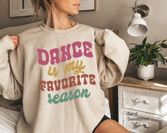 Women's Trendy Dance Sweatshirt, Dance Mom Shirt, Dance Team Shirts, Dance Teacher Gifts, Dancer Gifts For Girls, Mother's Day Gifts
