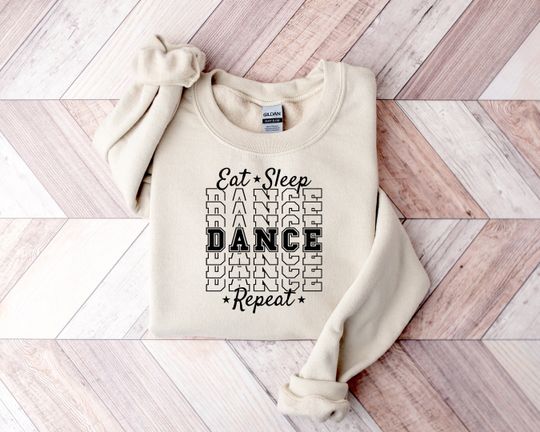 Eat Sleep Dance Sweatshirt,Gift For Women,Dance Mom Sweatshirt,Dancer Sweatshirt,Dance Lover Gift,Gift For Dancer