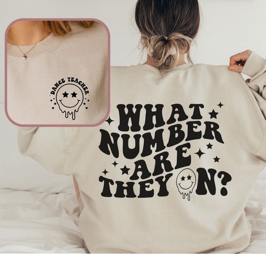 Dance Teacher Sweatshirt What Number are They on Sweatshirt Double Sided Dance Teacher Sweatshirt Retro Funny Dance Teacher Gift Competition